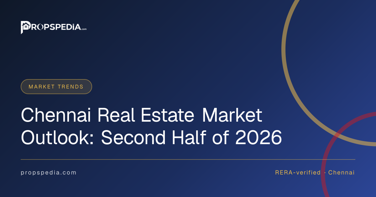 Chennai Real Estate Market Outlook: Second Half of 2026