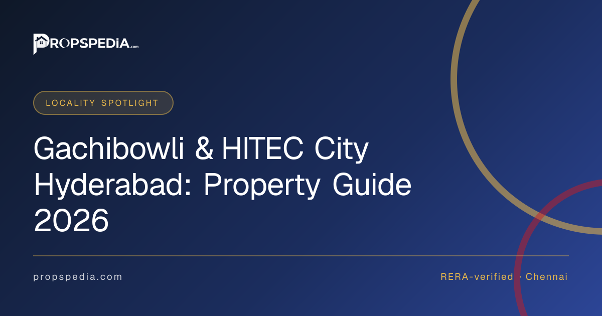 Gachibowli & HITEC City Hyderabad: Property Guide 2026