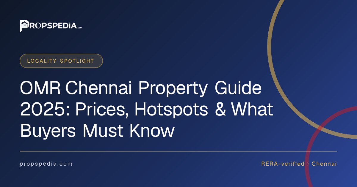 OMR Chennai Property Guide 2025: Prices, Hotspots & What Buyers Must Know