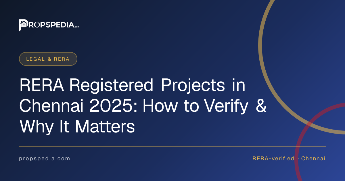 RERA Registered Projects in Chennai 2025: How to Verify & Why It Matters